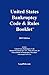2019 United States Bankruptcy Code & Rules Booklet (For Use With All Bankruptcy Law Casebooks)