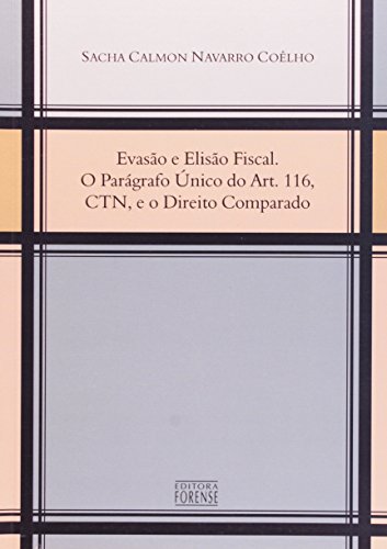 Evasão e elisão fiscal: O paragrafo único do art. 116, CTN, e o direito comparado