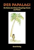  Der Papalagi: Die Reden des Südseehäuptlings Tuiavii aus Tiavea von Erich Scheurmann (1. Januar 2013) Gebundene Ausgabe