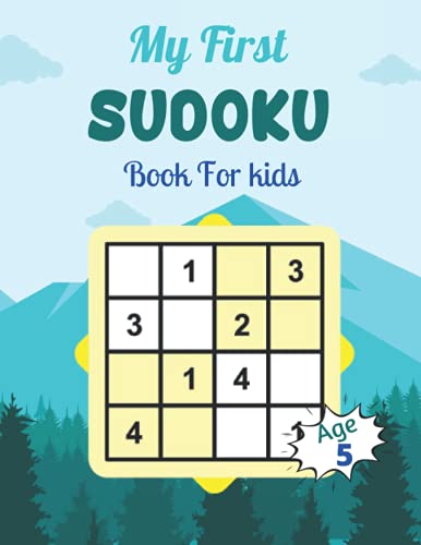 My First SUDOKU Book For kids Age 5: This Book Has Amazing Sudoku Book for Kids Improve Skills by Solving Sudoku Puzzles