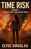 Time Risk 1: A Time Travel Thriller of Pearl Harbor – Book 1 (Time Risk Series)