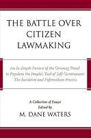The Battle over Citizen Lawmaking: A Collection of Essays 0890899681 Book Cover