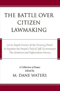 Paperback The Battle Over Citizen Lawmaking: The Growing Regulation of Initiative and Referendum Book