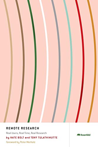 Remote Research: Real Users, Real Time, Real Research