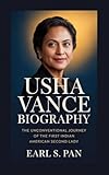 Usha Vance Biography: The Unconventional Journey of the First Indian American Second Lady
