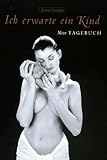  Ich erwarte ein Kind. Mein Tagebuch