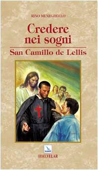 Credere nei sogni. San Camillo de Lellis