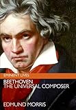 Beethoven: The Universal Composer (Eminent Lives)