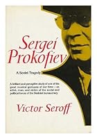 Sergei Prokofiev: A Soviet tragedy : the case of Sergei Prokofiev, his life & work, his critics, and his executioners 0800870670 Book Cover