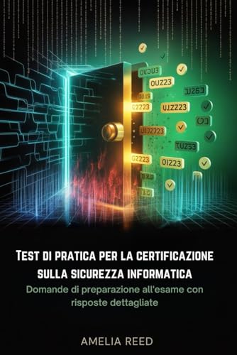  Test di pratica per la certificazione sulla sicurezza informatica: Domande di preparazione all\'esame con risposte dettagliate