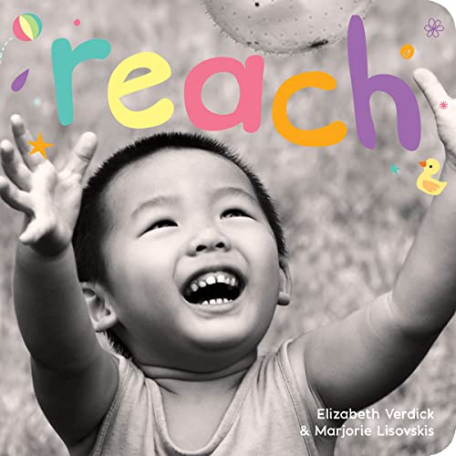 Reach: A board book about curiosity (Happy Healthy Baby® Board Books)