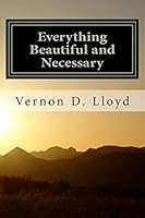 Everything Beautiful and Necessary 1508592721 Book Cover