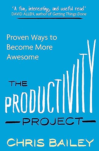 The Productivity Project: Proven Ways to Become
