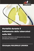 Mortalità durante il trattamento della tubercolosi nella RDC (Italian Edition) 6208989825 Book Cover