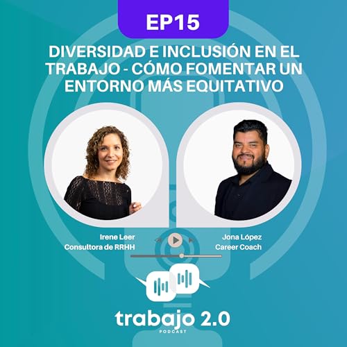 Trabajo 2.0 Diversidad e Inclusi&oacute;n en el Trabajo - C&oacute;mo Fomentar un Entorno M&aacute;s Equitativo