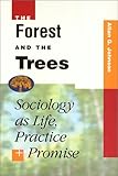 Forest And The Trees: Sociology as Life, Practice and Promise
