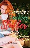 Dorothy's Stocking Stuffer: A Loving Christmas Cuckold Tale (Dorothy's Farmhouse Flings Book 4)