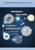 Leylijnenhelingssysteem / Leylijnenhelingssysteem - Werkboek 4: Chakra Editie