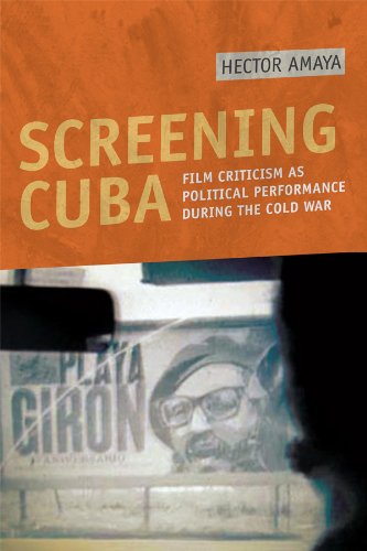 Screening Cuba: Film Criticism as Political Performance during the Cold War (English Edition)