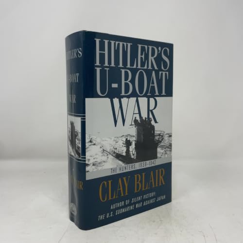 Hitler's U-Boat War : The Hunters, 1939-1942 (Hitler's U Boat War)