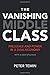 The Vanishing Middle Class: Prejudice and Power in a Dual Economy (The MIT Press)