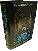 Christianity Through the Centuries: Revised Edition B08WRCP3P8 Book Cover