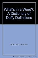 What's in a Word?: A Dictionary of Daffy Definitions 0395389224 Book Cover