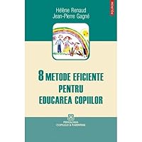 8 metode eficiente pentru educarea copiilor 9734619195 Book Cover