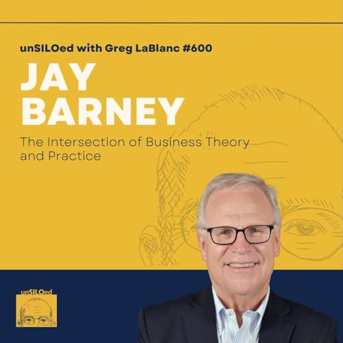 600. The Intersection of Business Theory and Practice feat. Jay Barney