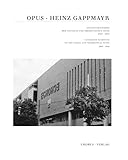 Opus Heinz Gappmayr: Gesamtverzeichnis der visuellen und theoretischen Texte 2005-2010 : Catalogue raisonne of the visual and theoretical texts 2005-2010 - Gaby Gappmayr Gappmayr, Heinz Gappmayr 