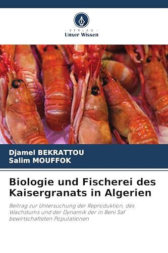 Biologie und Fischerei des Kaisergranats in Algerien: Beitrag zur Untersuchung der Reproduktion, des Wachstums und der Dynamik der in Beni Saf bewirtschafteten Populationen