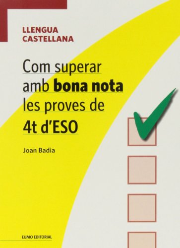 Com superar amb bona nota les proves de 4T d'ESO- Llengua castellana