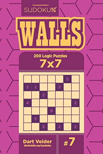 Sudoku Walls - 200 Logic Puzzles 7x7 (Volume 7)