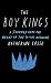 The Boy Kings: A Journey into the Heart of the Social Network