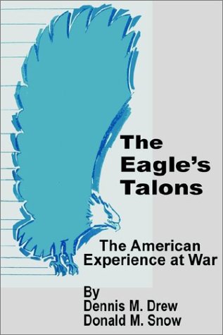 The Eagle's Talons: The American Experience at War