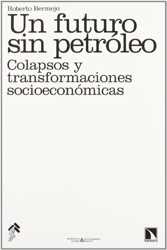 Un Futuro sin Petroleo: Colapsos y Transformaciones Socioeconomic Os