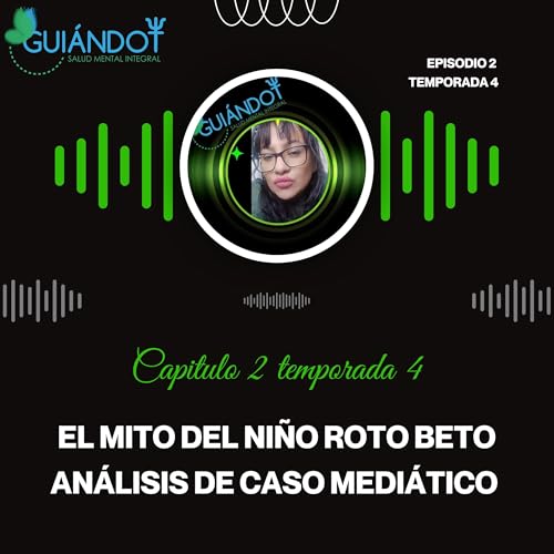 El mito del ni&ntilde;o roto Beto analisis caso medi&aacute;tico