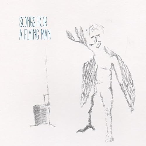 Songs For A Flying Man