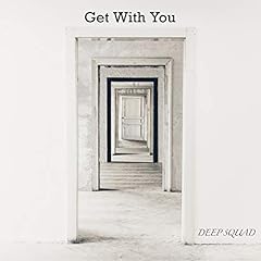 Get With You / DEEP SQUAD