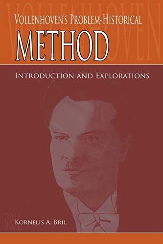 Vollenhoven's Problem-Historical Method: Introduction and Explorations