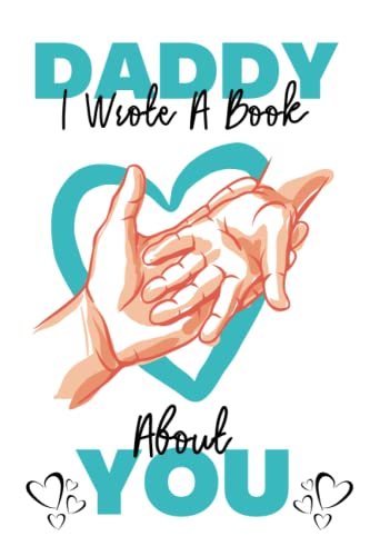 Daddy I Wrote A Book About You: Personalized Fill In The Blank Book Prompts Birthday Gift From Kids, Daughter Or Son To Daddy | Christmas & Appreciation Present Gift For Dad