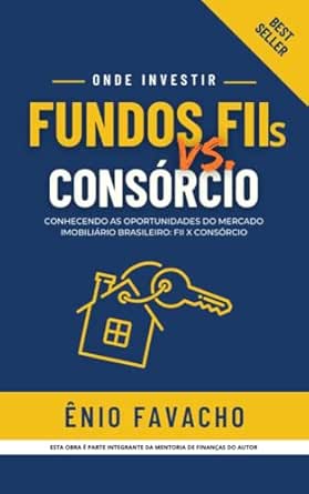 Fundos Imobiliários X Consórcio: Conhecendo as Oportunidades do M...