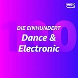  Die Einhundert: Dance & Electronic