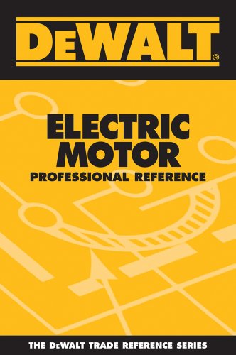 DEWALT Electric Motor Professional Reference (DEWALT Series) DEWALT Electric Motor Professional Reference (DEWALT Series)