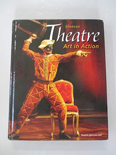 Theatre: Art in Action, Student Edition