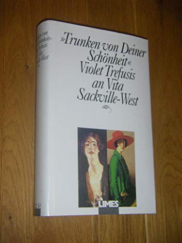 Trunken von Deiner Schönheit. Violet Trefusis an Vita Sackville-West