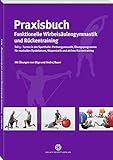 Praxisbuch funktionelle Wirbelsäulengymnastik und Rückentraining: Teil 5: Turnen in der Sporthalle – Partnergymnastik, Übungsprogramme für muskuläre Dysbalancen, Körperstatik und akt. Rückentraining