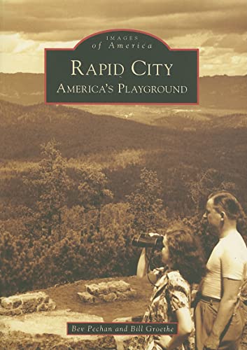 Rapid City: America's Playground (Images of America: South Dakota)