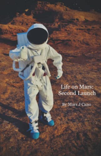 Life on Mars: Second Launch