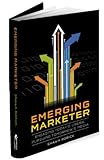 Emerging Marketer (Engaging Today's Users, Pursuing Tomorrow's Media) (English Edition)
